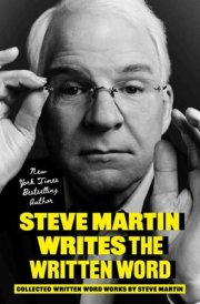 Steve Martin Writes the Written Word cover image