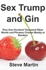 Sex Trump and Gin Plus One Hundred Thousand Other Words and Phrases Chosen Mostly at Random cover image