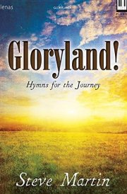 Gloryland! Hymns for the Journey cover image