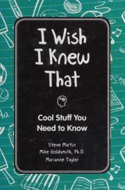 I Wish I Knew That: Cool Stuff You Need to Know cover image