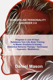 Borderline Personality Disorder 2.0: Progress in Just 10 Days. Rebalance Your Life, Brain Training to Master Emotions & Anxiety. Dialectical Behavior cover image