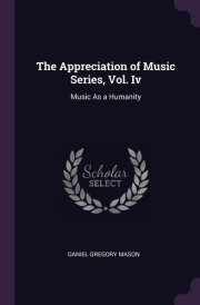 The Appreciation of Music Series, Vol. Iv Music As a Humanity cover image