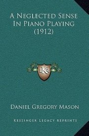 A Neglected Sense In Piano Playing (1912) cover image