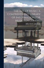 The Art of Music; a Comprehensive Library of Information for Music Lovers and Musicians; 3 cover image