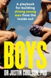 Boys: a Guide to Raising Boys to Be Confident, Resilient and Caring, from Expert Star on Channel 9's Parental Guidance cover image