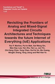 Revisiting the Frontiers of Analog and Mixed-Signal Integrated Circuits Architectures and Techniques Towards the Future Internet of Everything (IoE) Applications cover image