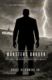 Monsters Unborn: The Lost Universal Monster Remakes cover image