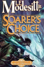 Soarer's Choice The Sixth Book of the Corean Chronicles cover image