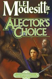 Alector's Choice The Fourth Book of the Corean Chronicles cover image
