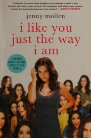 I Like You Just the Way I Am Stories About Me and Some Other People cover image