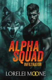 Alpha Squad: Infiltrator A Wolf Shifter Romance cover image