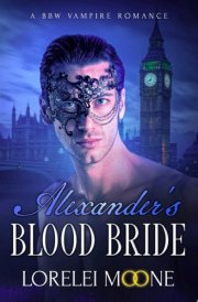 Alexander's Blood Bride: A Steamy BBW Vampire Romance cover image