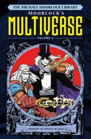 The Michael Moorcock Library The Multiverse Vol.2 cover image