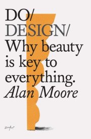 Do Design Why beauty is key to everything. (Design Theory Book, Inspirational Gift for Designers and Artists) cover image