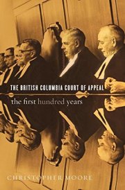The British Columbia Court of Appeal The First Hundred Years, 1910-2010 cover image