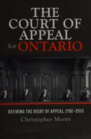 The Court of Appeal for Ontario Defining the Right of Appeal in Canada, 1792-2013 cover image