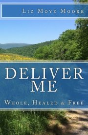 Deliver Me Whole, Healed and Free cover image