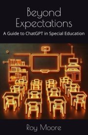 Beyond Expectations: A Guide to ChatGPT in Special Education cover image
