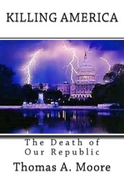 Killing America The Death of Our Republic cover image
