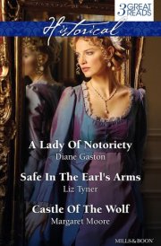 A Lady Of Notoriety/Safe In The Earl's Arms/Castle Of The Wolf cover image