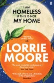I Am Homeless If This Is Not My Home 'The most irresistible contemporary American writer.' NEW YORK TIMES BOOK REVIEW cover image