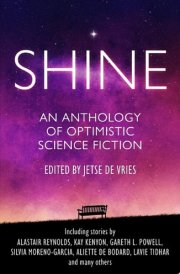 SHINE An Anthology of Optimistic Science Fiction cover image
