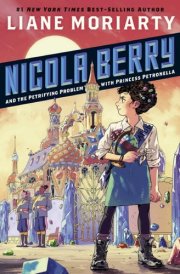 Nicola Berry and the Petrifying Problem with Princess Petronella #1 cover image
