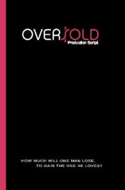 Oversold Production Script Oversold the Movie - Script cover image