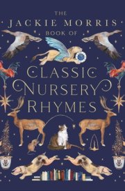 The Jackie Morris Book of Classic Nursery Rhymes cover image
