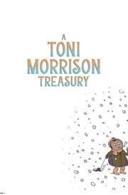 A Toni Morrison Treasury The Big Box; The Ant Or the Grasshopper?; The Lion Or the Mouse?; Poppy Or the Snake?; Peeny Butter Fudge; The Tortoise Or the Hare; Little Cloud and Lady Wind; Please, Louise cover image