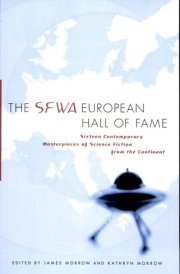 The SFWA European Hall of Fame Sixteen Contemporary Masterpieces of Science Fiction from the Continent cover image
