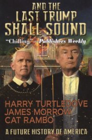 And the Last Trump Shall Sound A Future History of America cover image