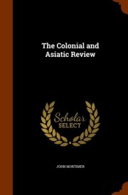 The Colonial and Asiatic Review cover image