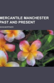 Mercantile Manchester Past and Present cover image