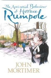 The Anti-social Behaviour of Horace Rumpole cover image