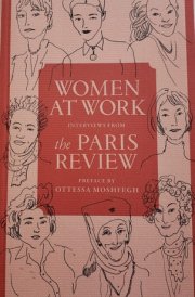 Women at Work Interviews from the Paris Review cover image