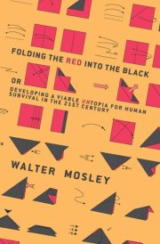Folding the Red Into the Black Or, Developing a Viable Untopia for Human Survival in the 21st Century cover image