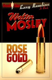 Rose Gold An Easy Rawlins Mystery cover image