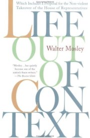 Life Out of Context Which Includes a Proposal for the Non-violent Takeover of the House of Representatives cover image