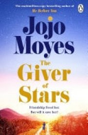 The Giver of Stars The spellbinding love story from the author of the global phenomenon Me Before You cover image