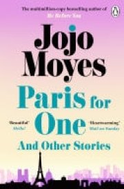 Paris for One and Other Stories Discover the author of Me Before You, the love story that captured a million hearts cover image