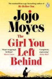 The Girl You Left Behind The No 1 bestselling love story from Jojo Moyes cover image