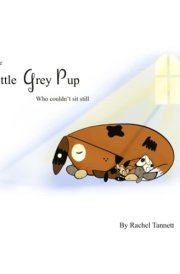 The Little Grey Pup: Who couldn't sit still (The Little Heroes Series) cover image
