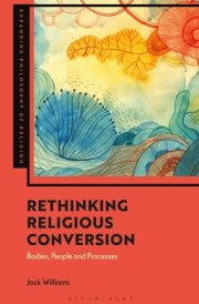 Rethinking Religious Conversion Bodies, People and Processes cover image