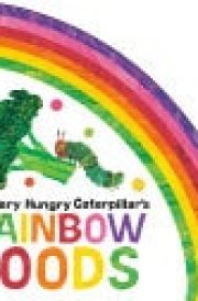 The Very Hungry Caterpillar's Rainbow Foods cover image