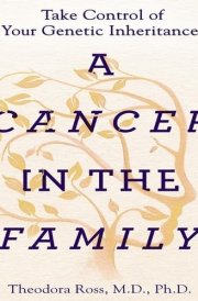 A Cancer in the Family: Take Control of Your Genetic Inheritance cover image