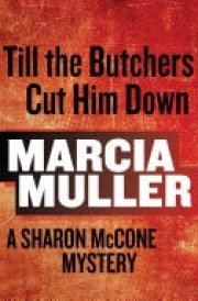 Till the Butchers Cut Him Down A Sharon McCone Mystery cover image