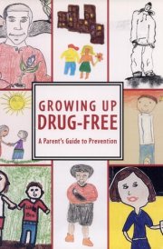 Growing Up Drug Free A Parent's Guide to Prevention cover image