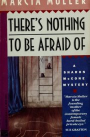 There's nothing to be afraid of A Sharon McCone Mystery cover image