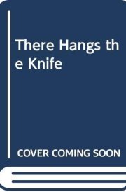 There Hangs the Knife cover image